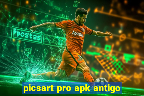 picsart pro apk antigo